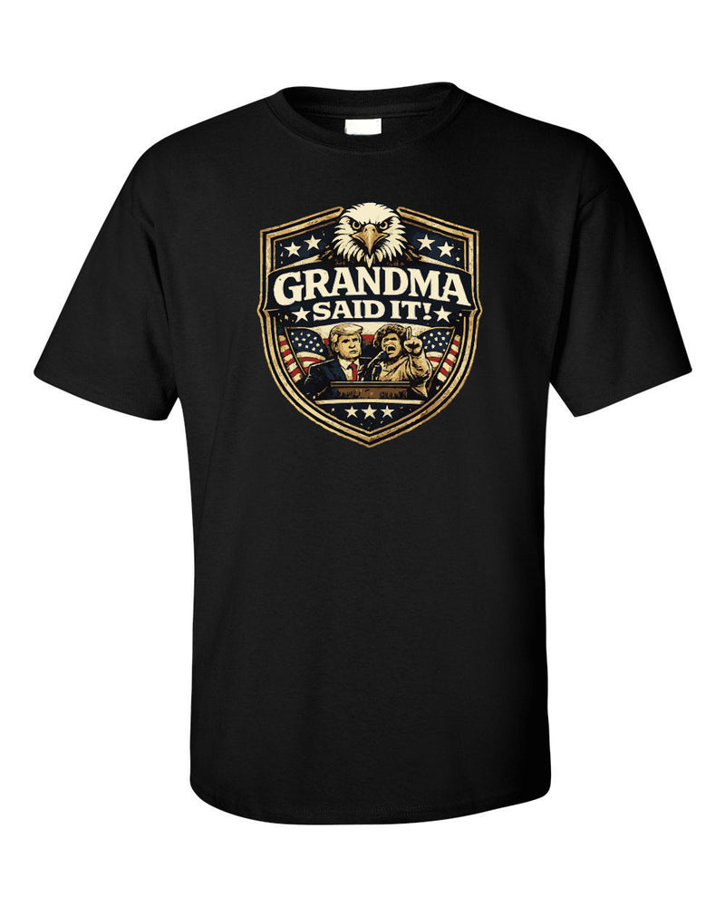 Grandma Said It Badge T-Shirt