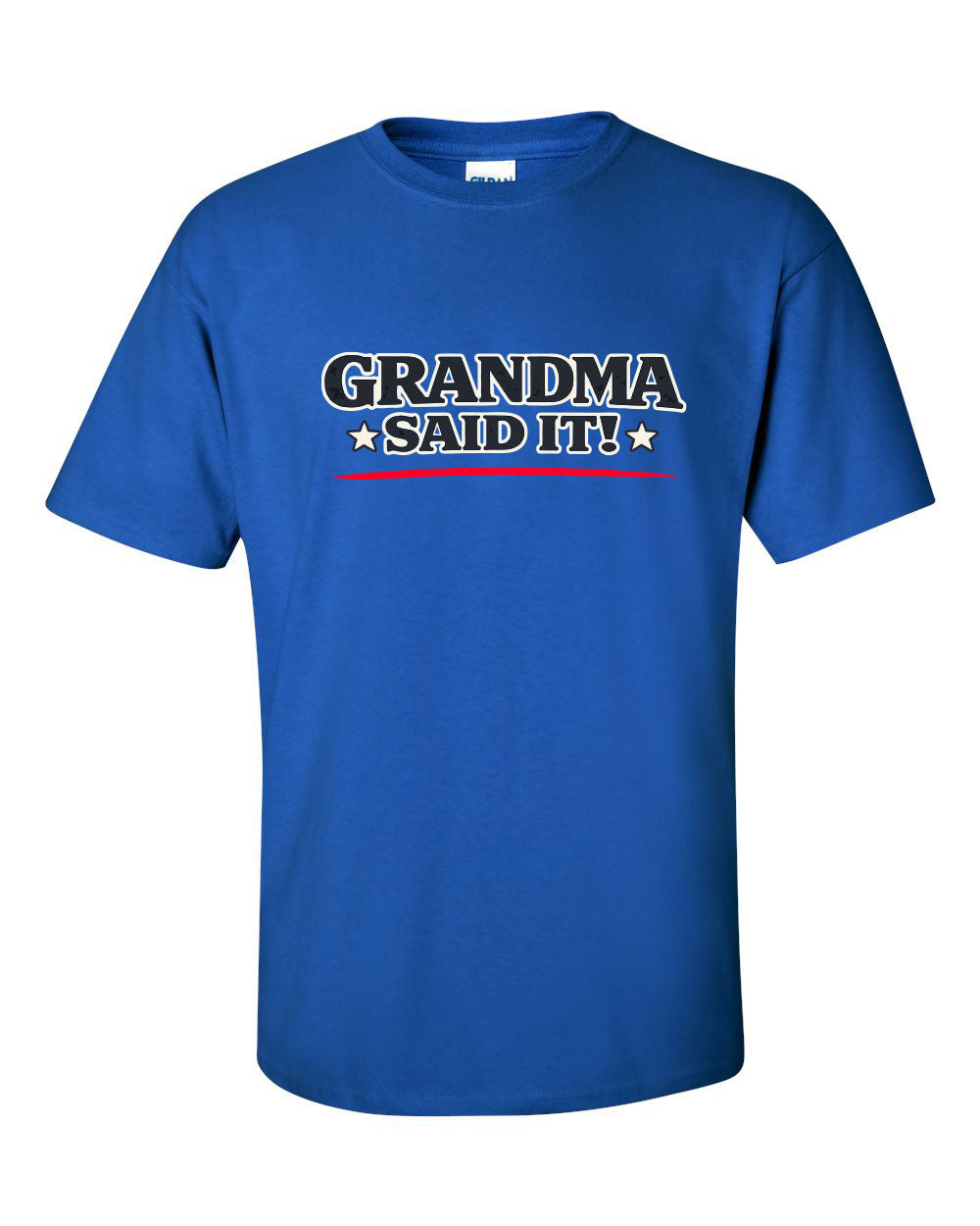 Grandma Said It T-Shirt