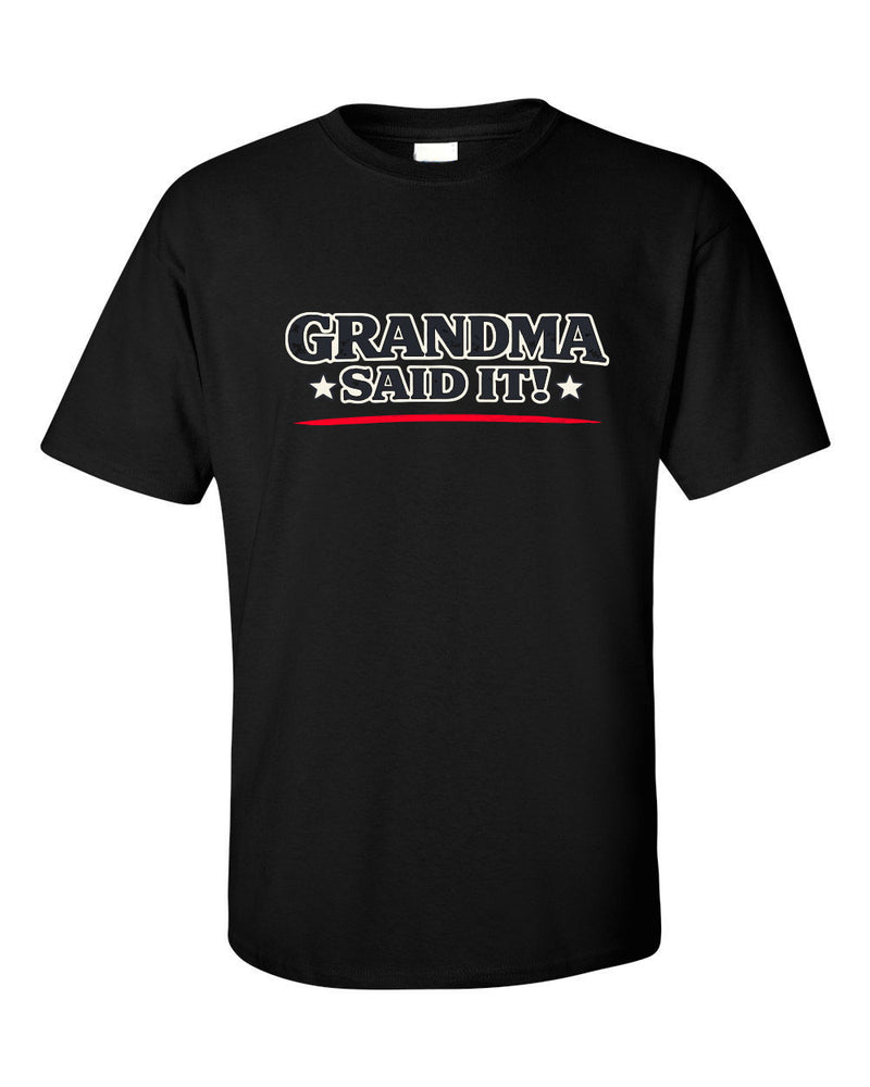 Grandma Said It T-Shirt